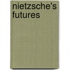 Nietzsche's Futures by Unknown