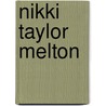 Nikki Taylor Melton by Miriam T. Timpledon