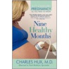 Nine Healthy Months by Charles Hux M.D