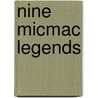 Nine Micmac Legends door Alden Nowlan