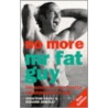 No More Mr. Fat Guy door Richard Smedley