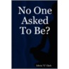 No One Asked to Be? by Edwin E. Clark