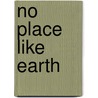 No Place Like Earth by Susan Amerikaner