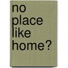 No Place Like Home? door Jennifer A. Parks