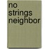 No Strings Neighbor