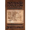 No Tracks to Follow by Walt Lange