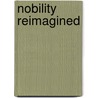 Nobility Reimagined by Jay M. Smith
