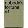 Nobody's Fortune V1 by Edmund Hodgson Yates