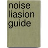 Noise Liasion Guide door Onbekend