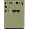 Normandy to Okinawa door M.D. Linner John H.