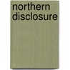 Northern Disclosure door Toby James Nunn