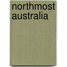 Northmost Australia by Robert Logan Jack