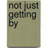 Not Just Getting by by Mary Lizabeth Gatta