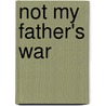 Not My Father's War door R.M. Leich