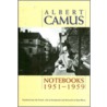 Notebooks 1951-1959 by Camus