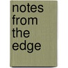 Notes from the Edge door Jack Radosevich