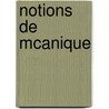 Notions de McAnique door Jean Nicolas Noï¿½L