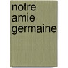 Notre Amie Germaine by G. Du Planty