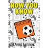 Now You Know Soccer door Doug Lennox