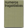 Numeros Tragaldabas door Margarita Robleda