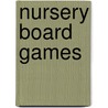 Nursery Board Games door Authors Various