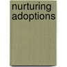 Nurturing Adoptions door Deborah D. Gray