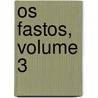 Os Fastos, Volume 3 by Ovid Ovid