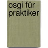 Osgi Für Praktiker door Bernd Weber