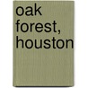Oak Forest, Houston door Miriam T. Timpledon