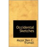 Occidental Sketches door Major Ben C. Truman