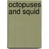 Octopuses And Squid