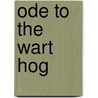 Ode to the Wart Hog door Sandy Scruggs