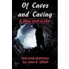 Of Caves and Caving door John E. Gillett