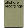 Offshore Recordings door Miriam T. Timpledon