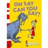 Oh Say Can You Say? door Seuss