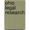Ohio Legal Research door Sara A. Sampson