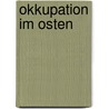 Okkupation im Osten by Stephan Lehnstaedt