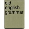 Old English Grammar door Georg Eduard Sievers