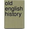 Old English History by Edward Augustus Freeman