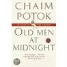 Old Men At Midnight by Chaim Potok