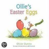 Ollie's Easter Eggs by Olivier Dunrea