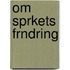 Om Sprkets Frndring