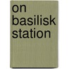On Basilisk Station door David Weber