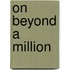On Beyond A Million
