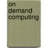 On Demand Computing