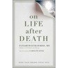 On Life After Death by Ross Elisabeth Kubler