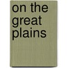 On The Great Plains door Logan Winters