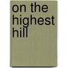 On The Highest Hill door H.M. Stephenson
