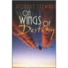 On Wings Of Destiny by Robert Stewart