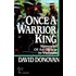 Once a Warrior King